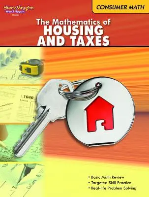 Spotrebiteľská matematika: Matematika bývania a daní: Reprodukovateľná učebnica - Consumer Math: Reproducible the Mathematics of Housing & Taxes