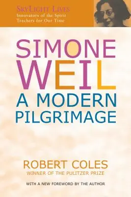 Simone Weilová: Moderná púť - Simone Weil: A Modern Pilgrimage