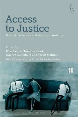 Prístup k spravodlivosti: Za hranicami politiky a politiky úsporných opatrení - Access to Justice: Beyond the Policies and Politics of Austerity