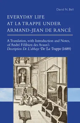 Každodenný život v La Trappe pod Armand-Jean de Ranc, 274 - Everyday Life at La Trappe Under Armand-Jean de Ranc, 274