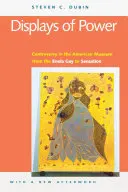 Prejavy moci (s novým doslovom): Kontroverzia v americkom múzeu od Enola Gay po Sensation! - Displays of Power (with a New Afterword): Controversy in the American Museum from the Enola Gay to Sensation!
