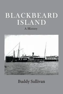 Ostrov Čierna brada, zväzok 1: História - Blackbeard Island, Volume 1: A History