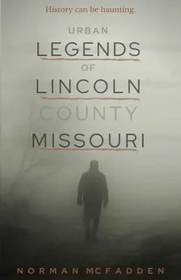 Mestské legendy okresu Lincoln v Missouri - Urban Legends of Lincoln County Missouri