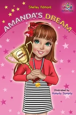 Amandin sen: Sny Amandy: Víťazstvo a zručnosti pre úspech Kolekcia detských kníh - Amanda's Dream: Winning and Success Skills Children's Books Collection