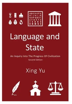 Jazyk a štát: Skúmanie civilizačného pokroku, druhé vydanie - Language and State: An Inquiry into the Progress of Civilization, Second Edition