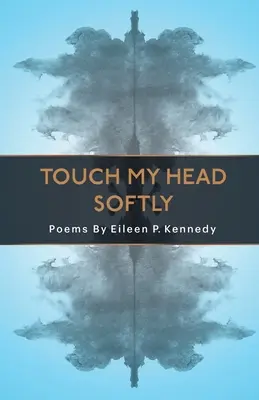 Dotkni sa jemne mojej hlavy - Touch My Head Softly