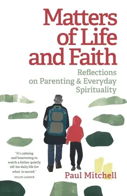 Otázky života a viery: Úvahy o rodičovstve a každodennej spiritualite - Matters of Life and Faith: Reflections on Parenting & Everyday Spirituality