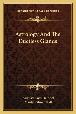 Astrológia a bezvodé žľazy - Astrology and the Ductless Glands