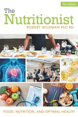 The Nutritionist: Potraviny, výživa a optimálne zdravie - The Nutritionist: Food, Nutrition, and Optimal Health