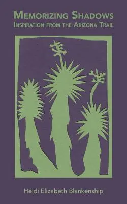 Memorizing Shadows: Inšpirácia z arizonskej cesty - Memorizing Shadows: Inspiration from the Arizona Trail