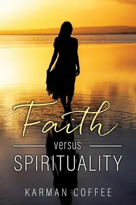 Viera verzus spiritualita - Faith versus Spirituality