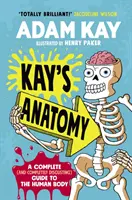 Kayova anatómia - Kompletný (a úplne nechutný) sprievodca ľudským telom - Kay's Anatomy - A Complete (and Completely Disgusting) Guide to the Human Body