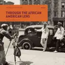 Cez objektív Afroameričanov: Dvojitá expozícia - Through the African American Lens: Double Exposure