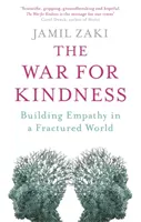Vojna za láskavosť - budovanie empatie v rozvrátenom svete - War for Kindness - Building Empathy in a Fractured World