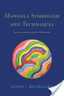 Mandala Symbolism and Techniques: Inovatívne prístupy pre odborníkov - Mandala Symbolism and Techniques: Innovative Approaches for Professionals