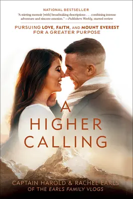 Vyššie povolanie: Vyššie povolanie: prenasledovanie lásky, viery a Mount Everestu pre vyšší cieľ - A Higher Calling: Pursuing Love, Faith, and Mount Everest for a Greater Purpose