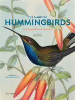 Rodina kolibríkov: Kompletné tlače Johna Goulda - The Family of Hummingbirds: The Complete Prints of John Gould