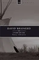 David Brainerd: A Flame for God (Plameň pre Boha) - David Brainerd: A Flame for God