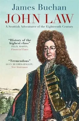 John Law: Škótsky dobrodruh osemnásteho storočia - John Law: A Scottish Adventurer of the Eighteenth Century