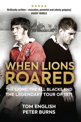 Keď sa levy rozzúrili: Lions, All Blacks a legendárne turné v roku 1971 - When Lions Roared: The Lions, the All Blacks and the Legendary Tour of 1971