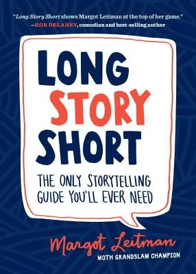 Dlhý príbeh v skratke: Jediná príručka o rozprávaní príbehov, ktorú budete potrebovať - Long Story Short: The Only Storytelling Guide You'll Ever Need
