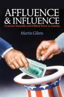 Bohatstvo a vplyv: Ekonomická nerovnosť a politická moc v Amerike - Affluence and Influence: Economic Inequality and Political Power in America