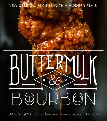 Buttermilk & Bourbon: New Orleans Recepty s moderným nádychom - Buttermilk & Bourbon: New Orleans Recipes with a Modern Flair