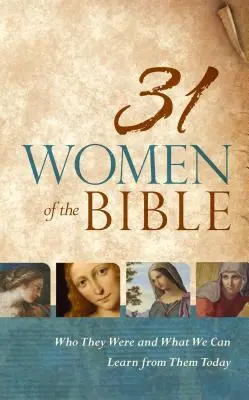 31 Ženy Biblie: Ktoré to boli a čo sa od nich môžeme naučiť dnes - 31 Women of the Bible: Who They Were and What We Can Learn from Them Today