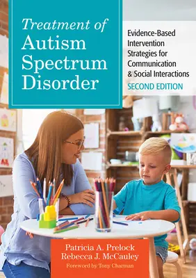 Liečba porúch autistického spektra: Intervenčné stratégie založené na dôkazoch pre komunikáciu a sociálne interakcie - Treatment of Autism Spectrum Disorder: Evidence-Based Intervention Strategies for Communication & Social Interactions