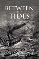 Medzi prílivmi a odlivmi: Vraky lodí na írskom pobreží - Between the Tides: Shipwrecks of the Irish Coast