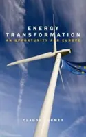 Transformácia energetiky - príležitosť pre Európu - Energy Transformation - An Opportunity for Europe