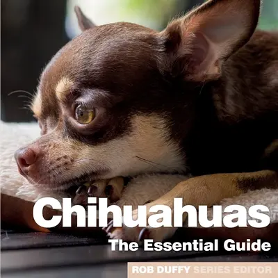 Chichuahuas: Základný sprievodca - Chichuahuas: The Essential Guide