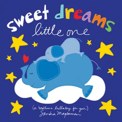 Sladké sny, maličká: uspávanka pred spaním pre teba - Sweet Dreams Little One: A Bedtime Lullaby for You
