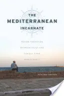 Vtelené Stredomorie: Formovanie regiónu medzi Sicíliou a Tuniskom od druhej svetovej vojny - The Mediterranean Incarnate: Region Formation Between Sicily and Tunisia Since World War II