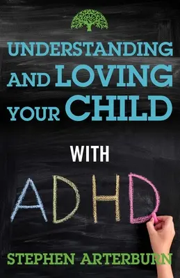 Pochopenie a láska k dieťaťu s ADHD - Understanding and Loving Your Child with ADHD