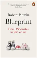 Blueprint - Ako nás DNA robí tým, kým sme - Blueprint - How DNA Makes Us Who We Are