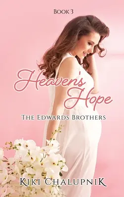 Nebeská nádej: Bratia Edwardsovci, kniha 3 - Heaven's Hope: The Edwards' Brothers Book 3