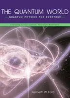 Kvantový svet: Kvantová fyzika pre každého - The Quantum World: Quantum Physics for Everyone