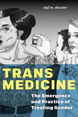 Trans medicína: Vznik a prax liečby pohlavia - Trans Medicine: The Emergence and Practice of Treating Gender