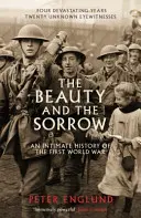 Krása a smútok - intímne dejiny prvej svetovej vojny - Beauty And The Sorrow - An intimate history of the First World War