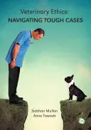 Veterinárna etika: Etická etika: ako sa orientovať v ťažkých prípadoch - Veterinary Ethics: Navigating Tough Cases