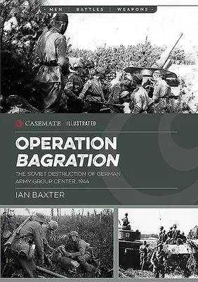 Operácia Bagration: 1944: Sovietske zničenie nemeckej skupiny armád Stred - Operation Bagration: The Soviet Destruction of German Army Group Center, 1944