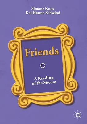 Priatelia: A Reading of the Sitcom - Friends: A Reading of the Sitcom