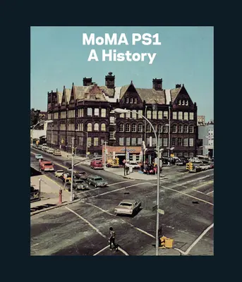 Moma Ps1: Moma: História - Moma Ps1: A History