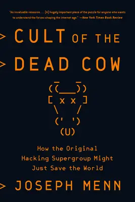 Kult mŕtvej kravy: Ako pôvodná hackerská superskupina možno práve zachránila svet - Cult of the Dead Cow: How the Original Hacking Supergroup Might Just Save the World