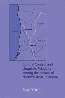 Kultúrny kontakt a jazyková príbuznosť medzi Indiánmi severozápadnej Kalifornie - Cultural Contact and Linguistic Relativity among the Indians of Northwestern California