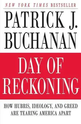Deň zúčtovania: Ako arogancia, ideológia a chamtivosť rozdeľujú Ameriku - Day of Reckoning: How Hubris, Ideology, and Greed Are Tearing America Apart