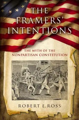 Zámery tvorcov: Mýtus o nestranickej ústave - The Framers' Intentions: The Myth of the Nonpartisan Constitution
