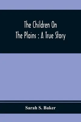 Deti na pláňach: Skutočný príbeh - The Children On The Plains: A True Story