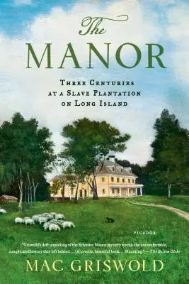 Tri storočia na otrokárskej plantáži na Long Islande - The Manor: Three Centuries at a Slave Plantation on Long Island
